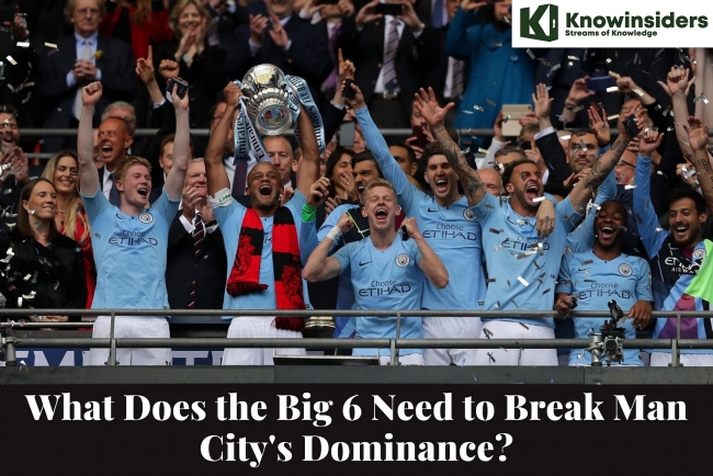 'Big Six': How to Overthrow Manchester City's Dominance in Premier League 2022/23?