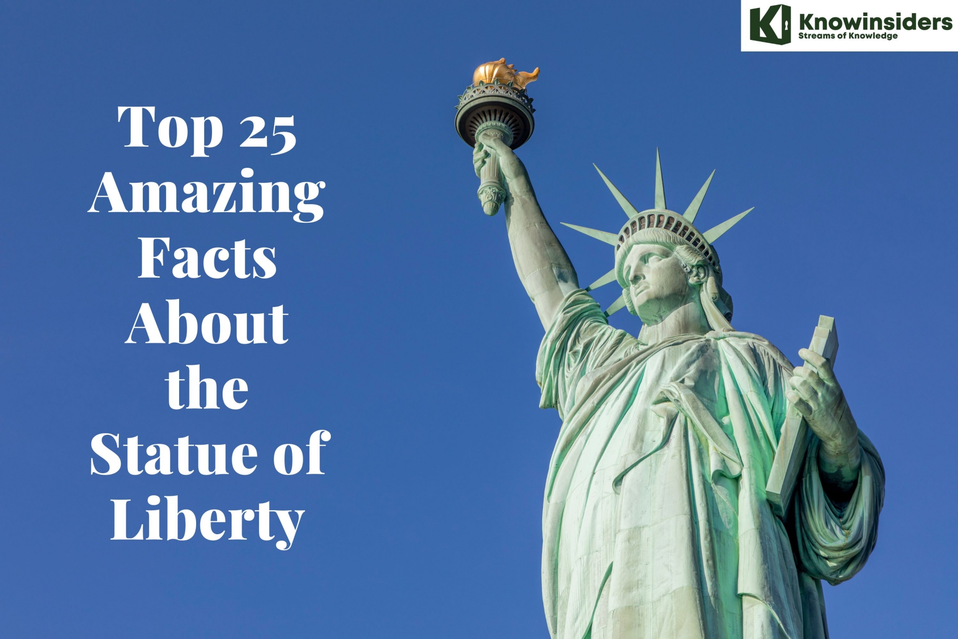 Top 25 Amazing Facts About the Statue of Liberty