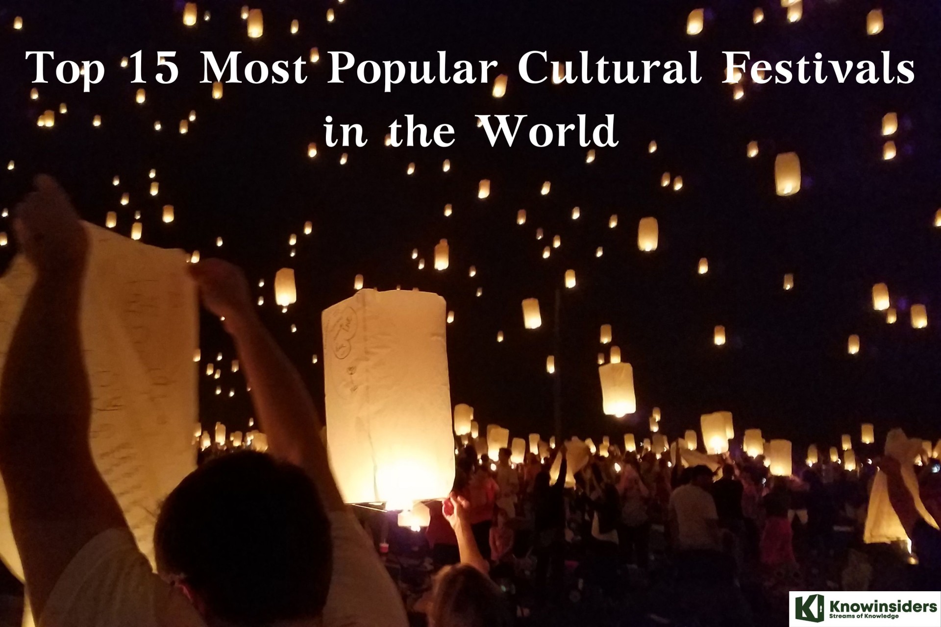 15 Most Popular Cultural Festivals Around the World