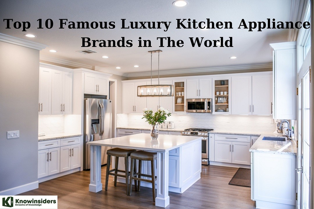 Top 10 Luxury Kitchen Appliance Brands in The World