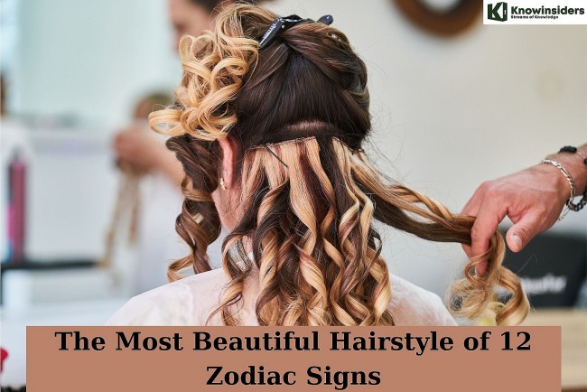 The Most Beautiful Hairstyle of 12 Zodiac Signs