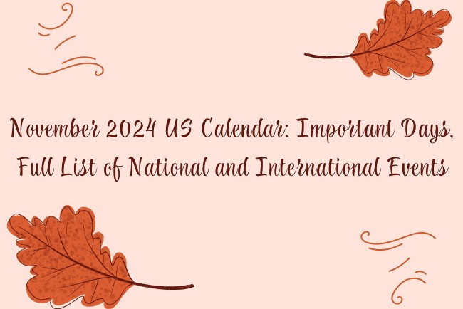 November 2024 US Calendar: Special Days, Full List of National Holidays and International Events