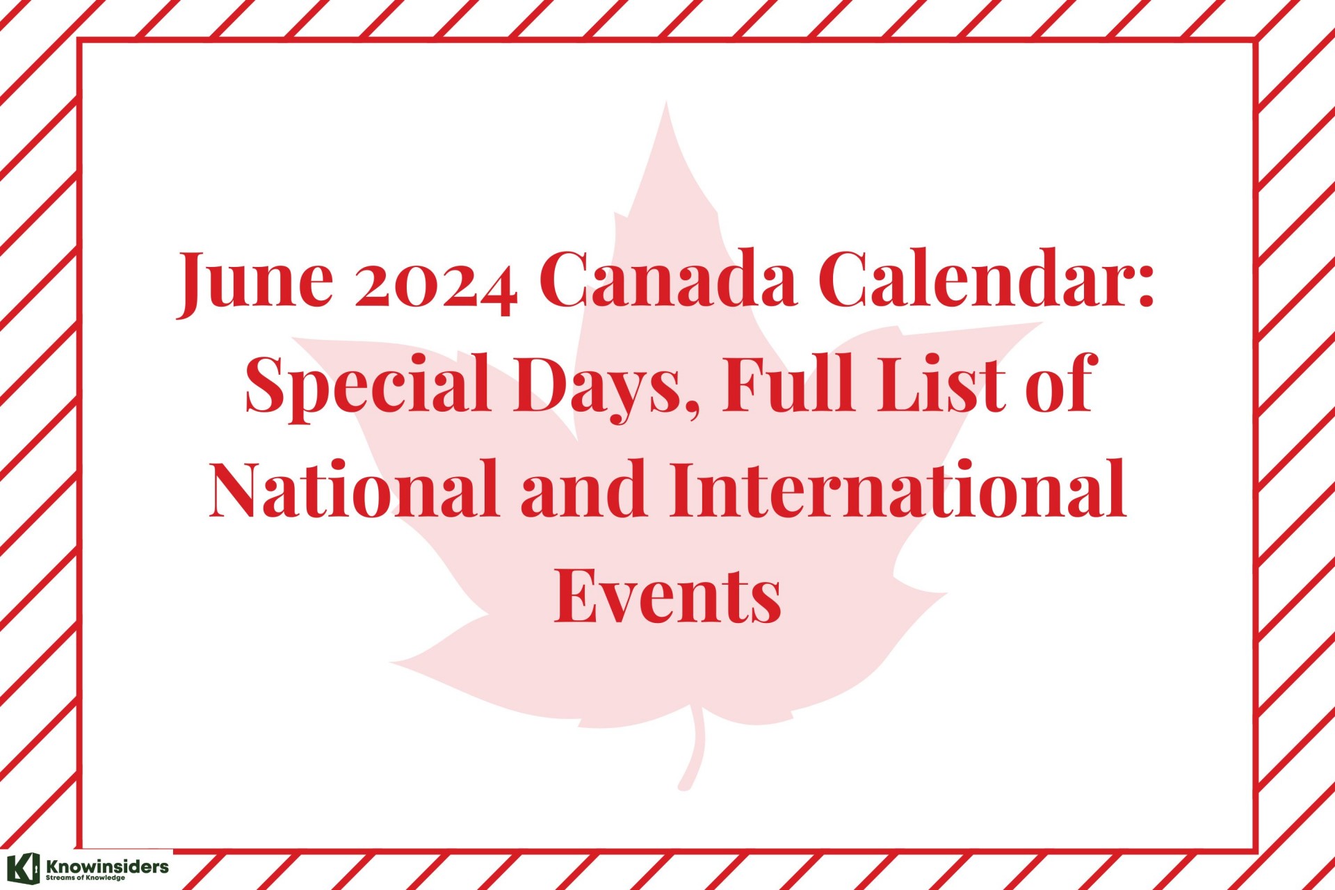 June 2024 Canada Calendar: Special Days, Full List of National Holidays and International Events