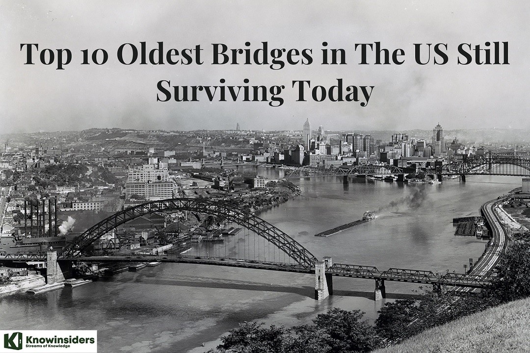 Top 10 Oldest Bridges in the U.S - Still Standing Today