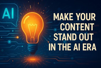 How to Make Content Stand Out in the Age of AI: SEO + Strategy Guide