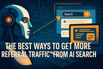 The Best Ways to Get More Referral Traffic from AI Search