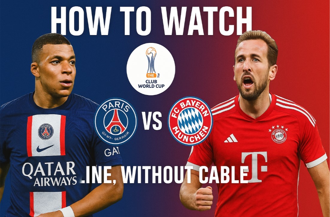 How to Watch PSG vs Bayern Munich Online, Without Cable - FIFA Club World Cup 2025