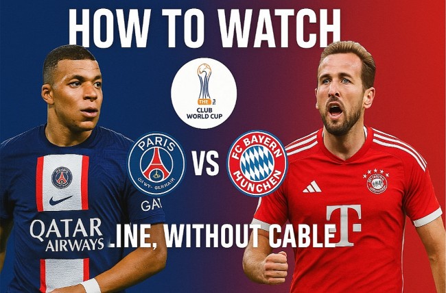 How to Watch PSG vs Bayern Munich Online, Without Cable - FIFA Club World Cup 2025