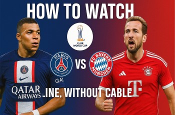 How to Watch PSG vs Bayern Munich Online, Without Cable - FIFA Club World Cup 2025