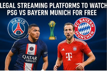 Legal Streaming Platforms to Watch PSG vs Bayern Munich for Free - FIFA Club World Cup 2025