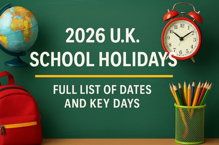2026 U.K. School Holidays: Full Calendar of Dates and Key Breaks