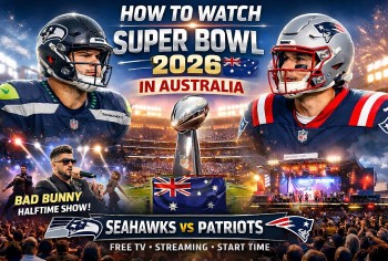 How to Watch Super Bowl 2026 in Australia: Seahawks vs. Patriots, TV Channels, Streaming Websites