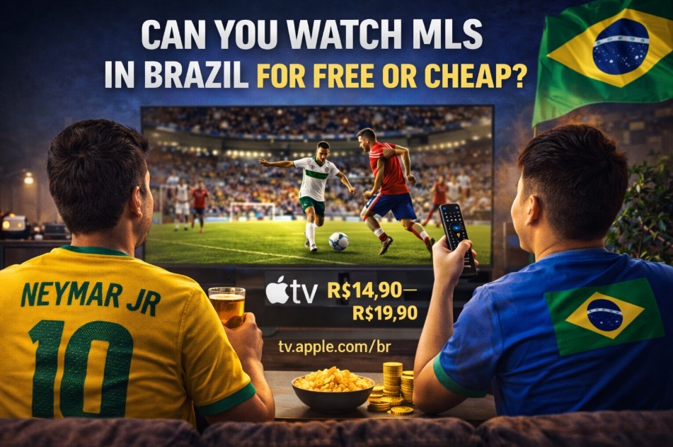 Can You Watch MLS in Brazil for Free or Cheap? Legal Streaming