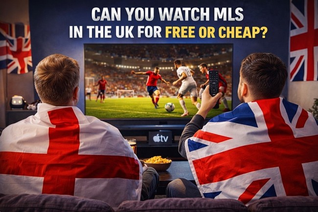 Can You Watch MLS in the UK for Free or Cheap? Legal Streaming Sites