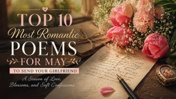 Top 10 Most Romantic Poems for May to Send Your Girlfriend