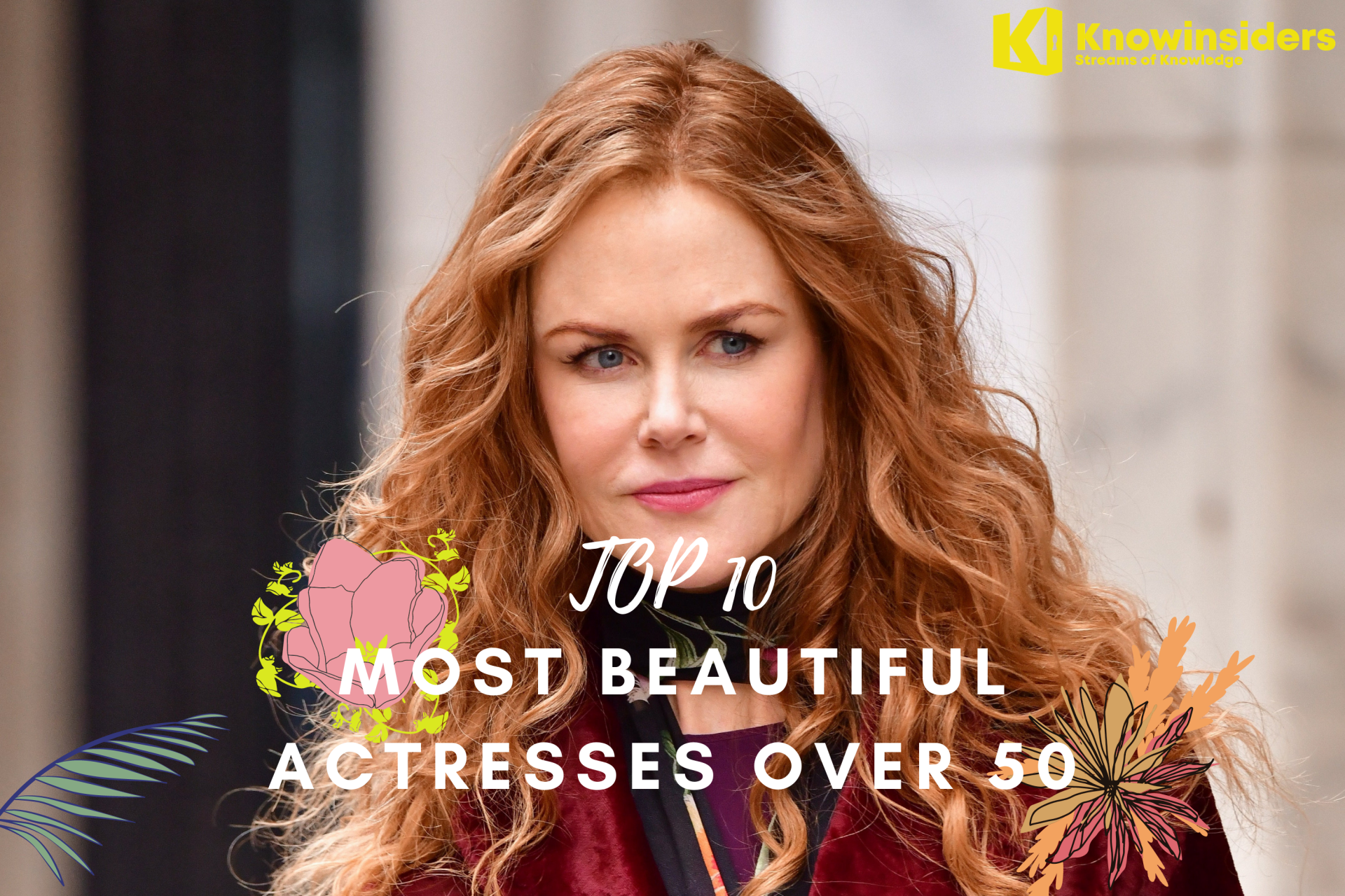 Top 10 Most Beautiful Actresses Over 50