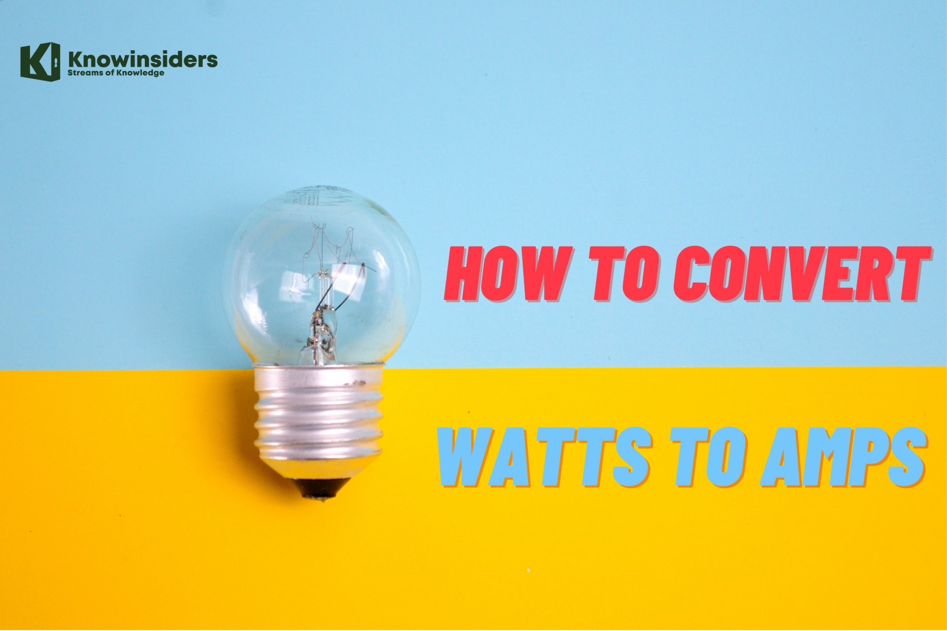 How to Convert Watts to Amps and Amps to Watts: Simplest Ways to Change