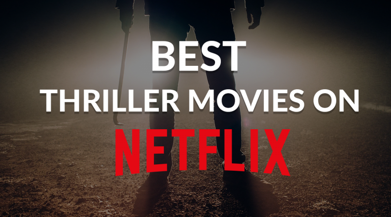 Best on Netflix: Top 9 Thriller Movies