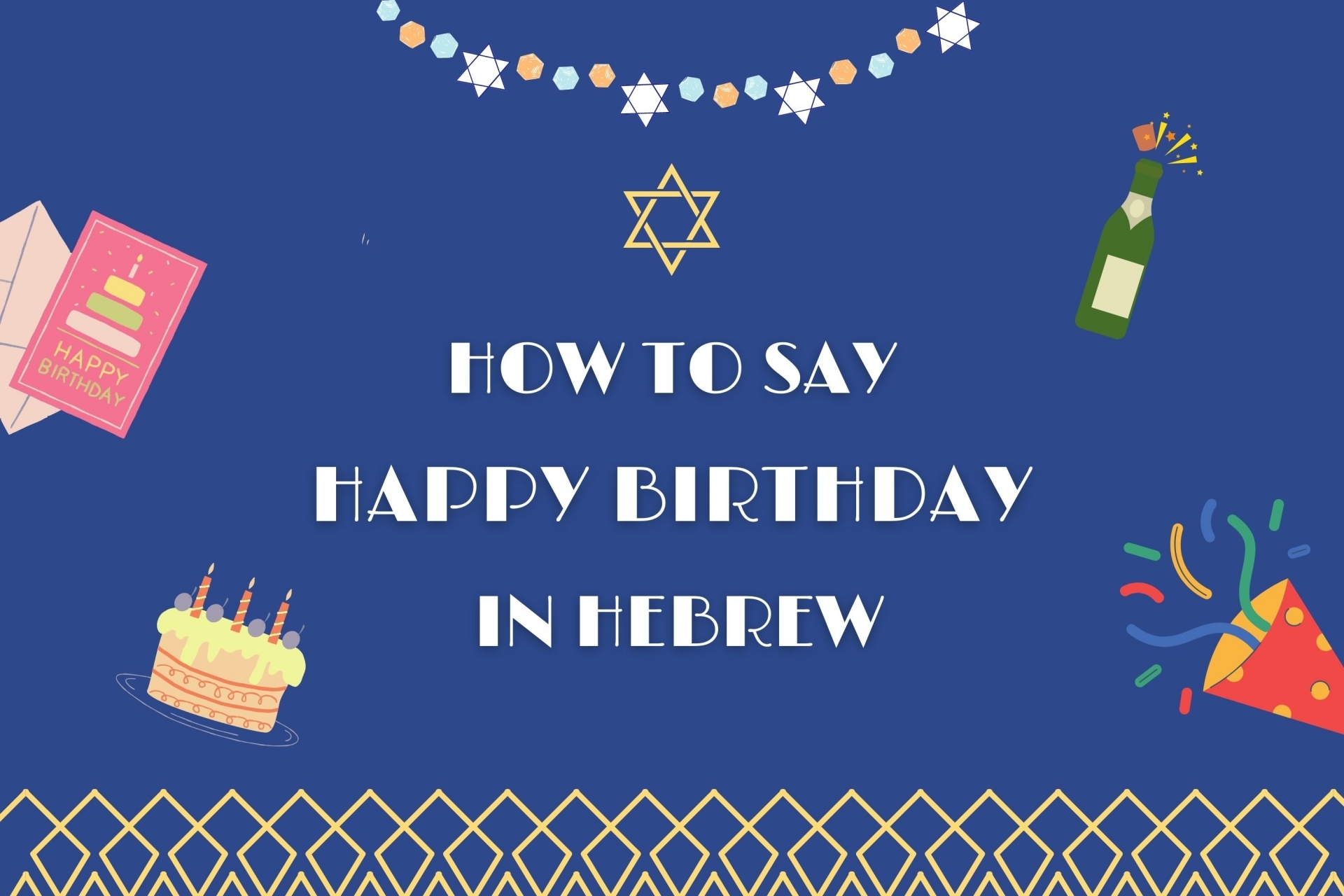 Say Happy Birthday in Hebrew - Best Wishes, Quotes and Birthday Popular Song