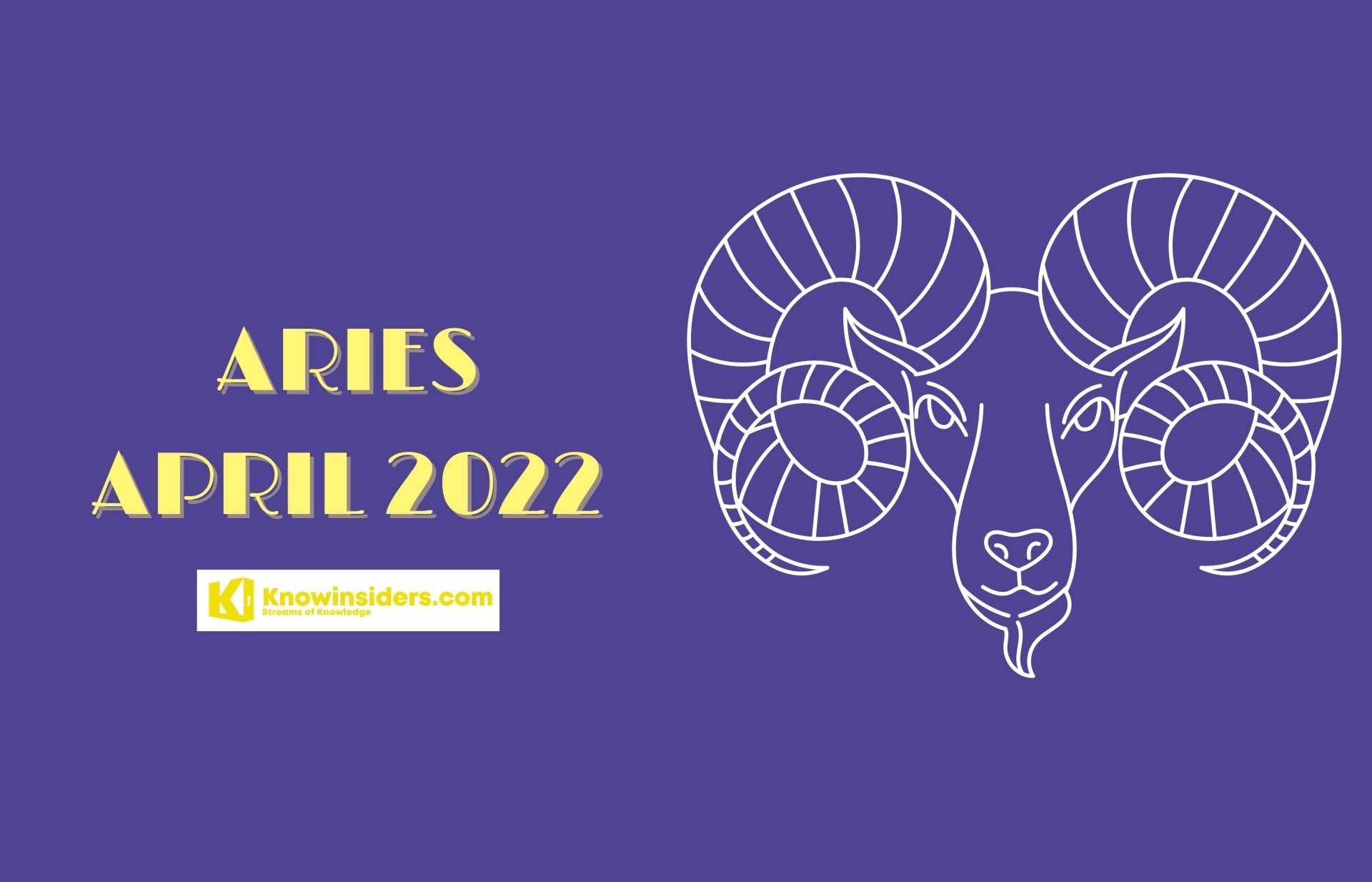 ARIES April 2022 Horoscope: Monthly Prediction for Love, Career, Money and Health