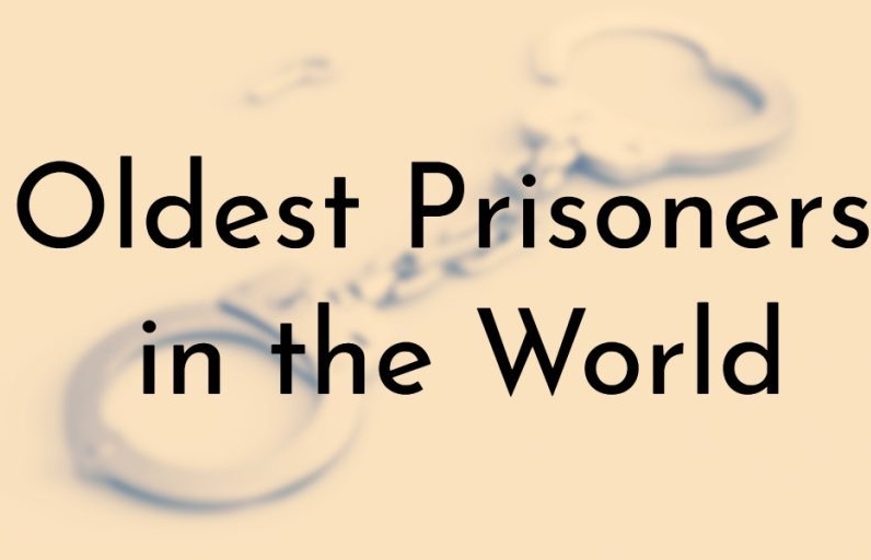 Top 10 Oldest Prisoners in the World