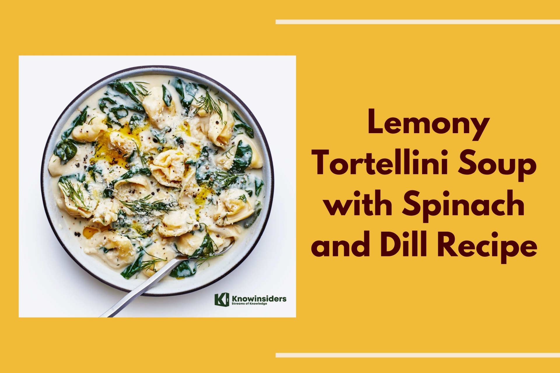 How to Make Lemony Tortellini Soup with Spinach and Dill