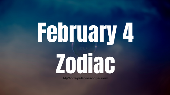 Born February 4: Zodiac Sign, Horoscope, Personality, Life Destiny by Astrological Predictions