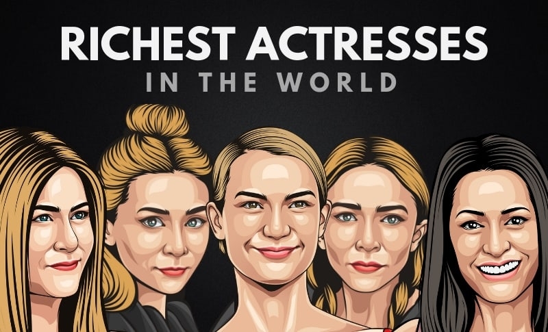 Who Are Richest Actresses in the World - Top 15