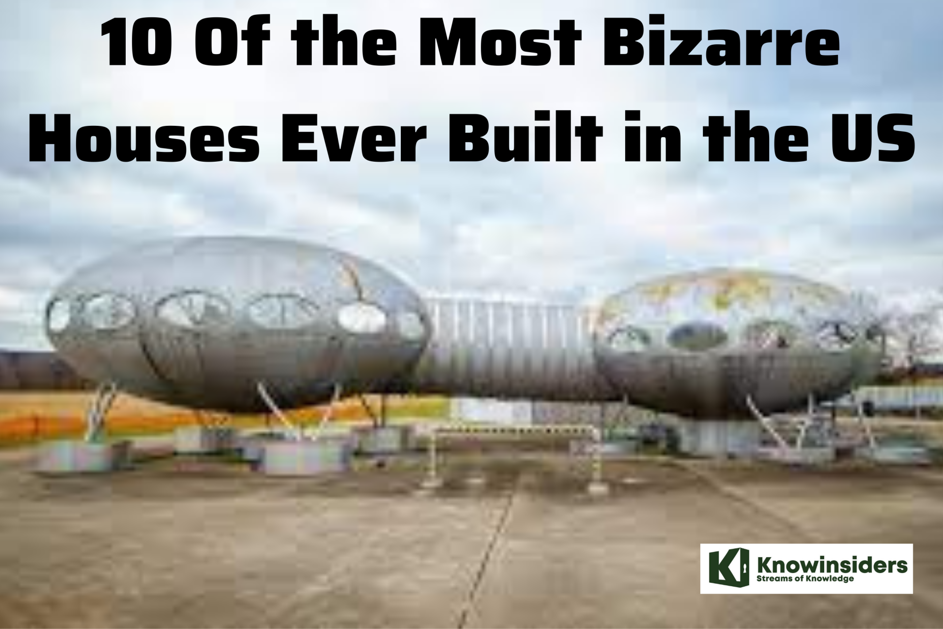 Top 10 Weirdest Houses in the US of All Time