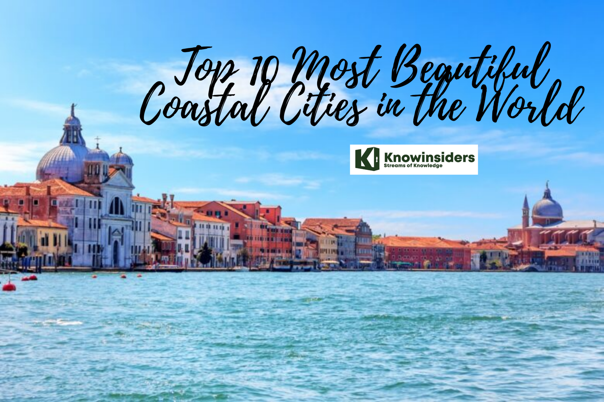 Top 10 Most Beautiful Coastal Cities in the World, You Must Visit