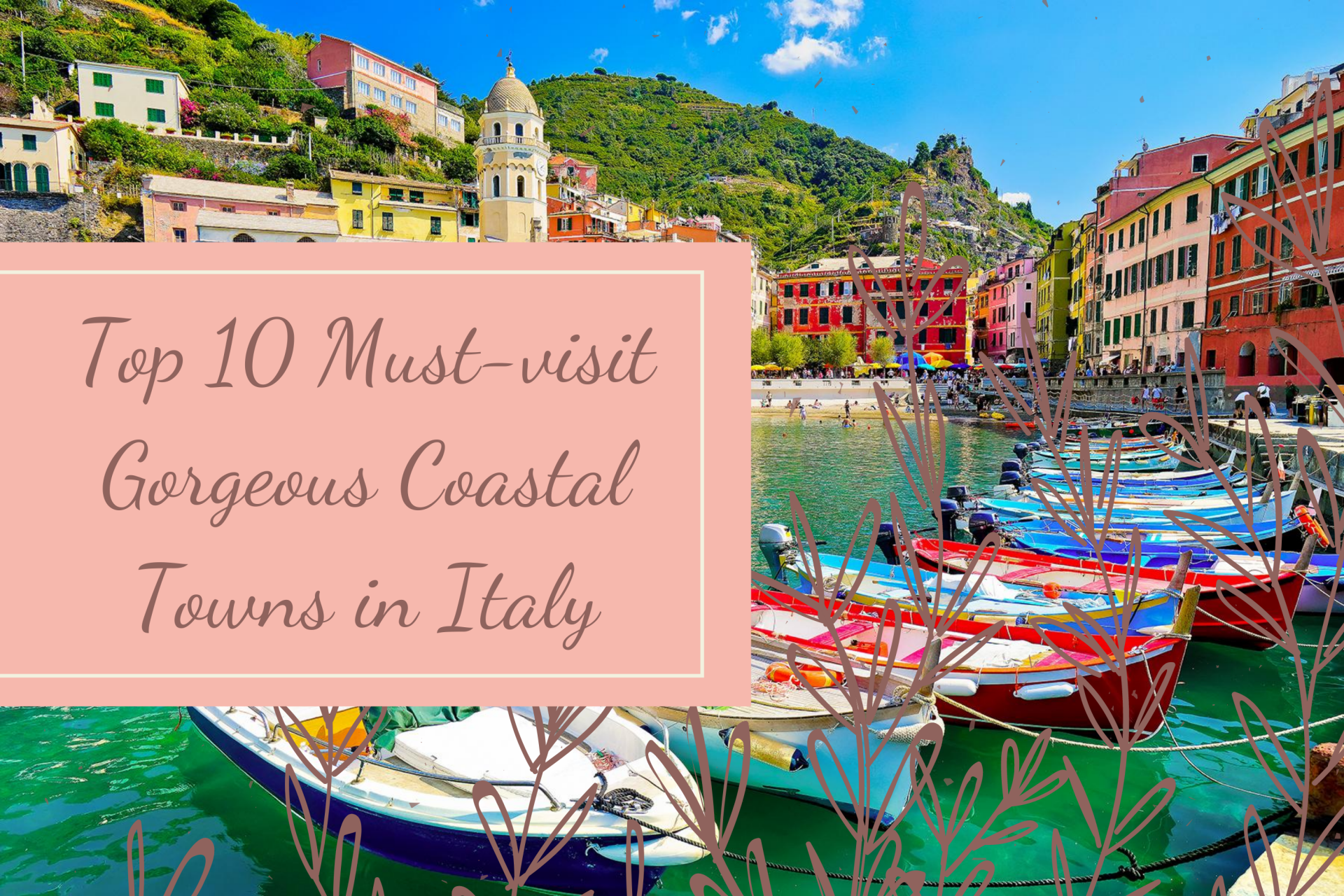 Top 10 Most Beautiful Coastal Towns in Italy