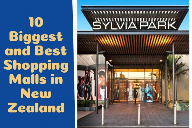 Top 10 Largest and Beautiful Shopping Malls For Foreigner in New Zealand