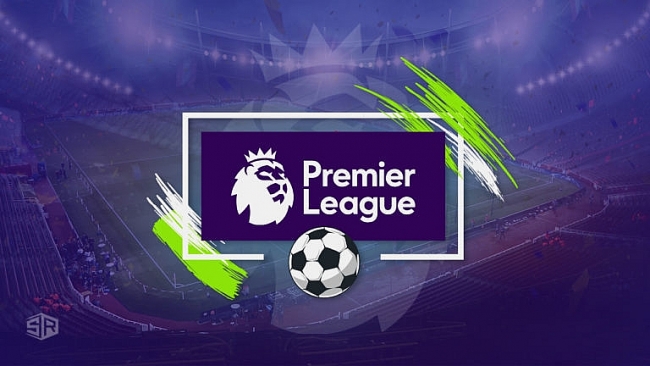 Top 30+ Best Free Sites To Watch Premier League Matches 2024/25 (Legally)